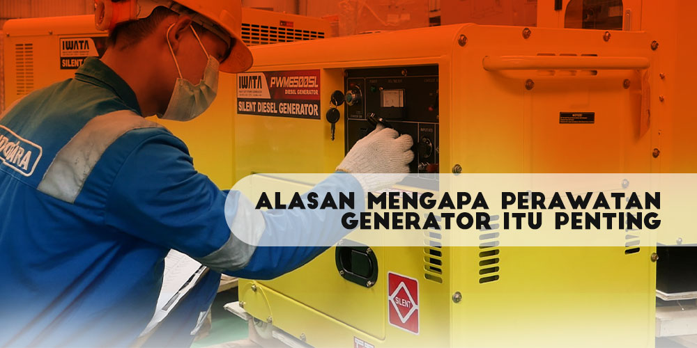 Alasan Mengapa Perawatan Generator Itu Penting